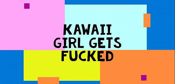  Kawaii girl gets fucked